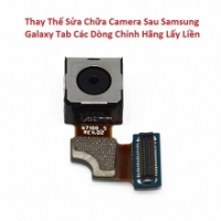 Khắc Phục Camera Sau Samsung Galaxy Tab A 9.7 2016 Hư, Mờ, Mất Nét 